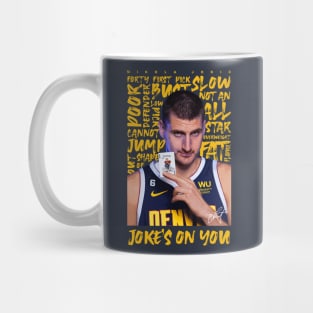 Nikola Jokic Joke's On You Mug